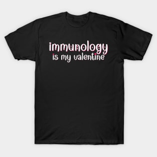Immunology is my Valentine T-Shirt